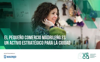El pequeño comercio madrileño es un activo estratégico para la ciudad